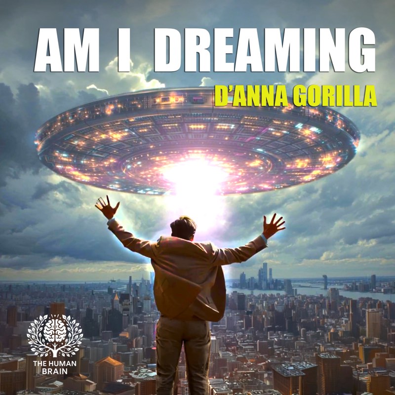 Omslag till Am I Dreaming av D’Anna Gorilla: en person under ett lysande rymdskepp